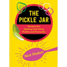 The Pickle Jar: Recipes for Making and Using Pickles and Ferments