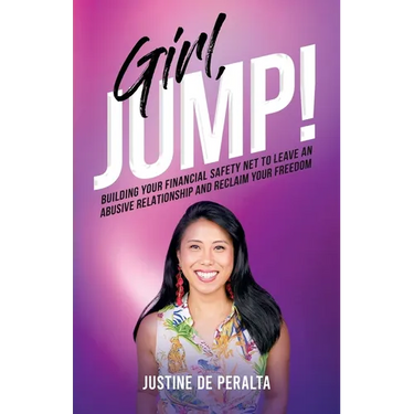 Girl, JUMP!: Building Your Financial Safety Net to Leave an Abusive Relationship and Reclaim Your Freedom