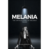 The Untold Story of Melania Trump