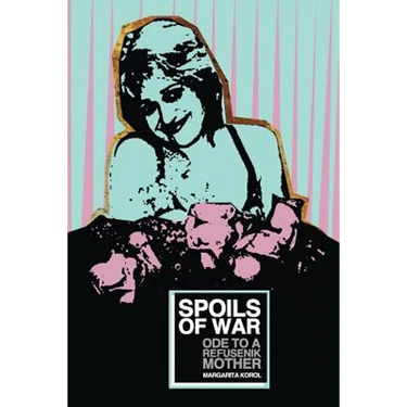 Spoils of War: Ode to a Refusenik Mother