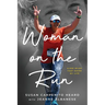 Woman on the Run: 6,000 miles that saved my life