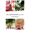 Art, Bake and Craft with Your Child