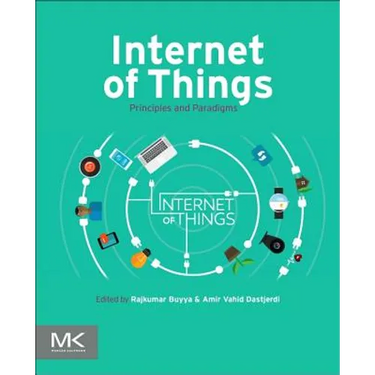 Internet of Things: Principles and Paradigms
