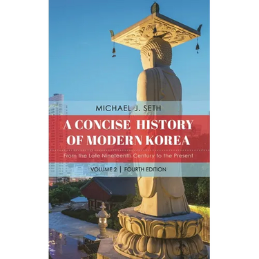 A Concise History of Modern Korea: From the Late Nineteenth Century to the Present