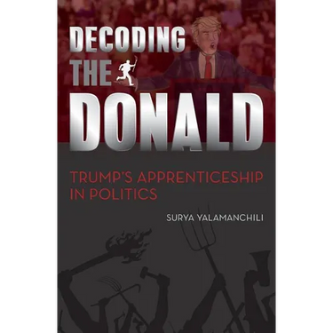 Decoding the Donald: Trump's Apprenticeshp in Politics