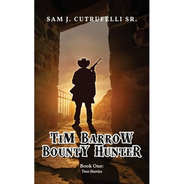 Tim Barrow Bounty Hunter: Book One