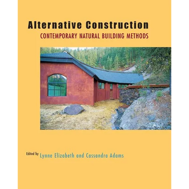 Alternative Construction: Contemporary Natural Building Methods