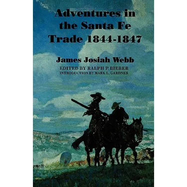 Adventures in the Santa Fae Trade, 1844-1847