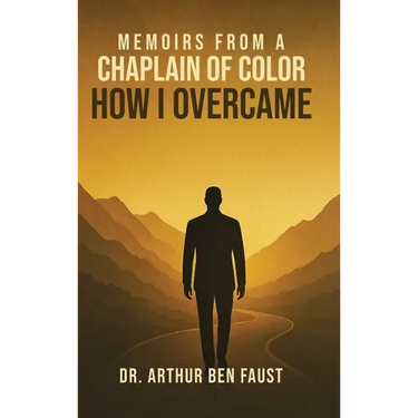 Memoirs From A Chaplain of Color How I Overcame