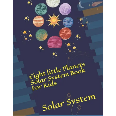Eight little Planets Solar System Book For Kids: Solar System