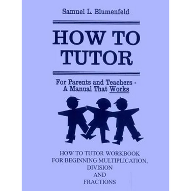 How To Tutor Workbook for Multiplication, Division and Fractions