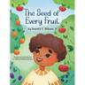 The Seed of Every Fruit