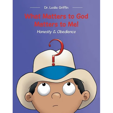 What Matters to God Matters to Me!: Honesty & Obedience