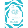 How Do We Know?: An Introduction to Epistemology