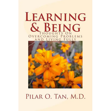 Learning and Being: Thoughts On Overcoming Problems and Living Fully