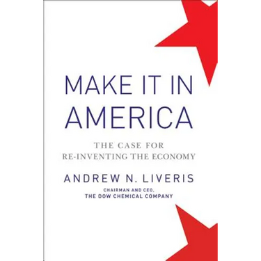 Make It in America, Updated Edition: The Case for Re-Inventing the Economy