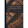Collected Works of Johanna Spyri