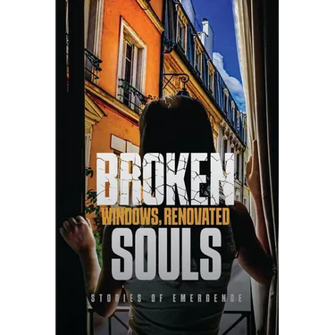 Broken Windows, Renovated Souls: Stories of Emergence
