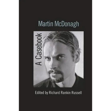 Martin McDonagh: A Casebook