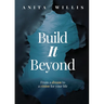 Build It Beyond, From A Dream To A Vision For Life.