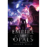 Empire of Stars and Opals: Book One in the Serral Brook Series