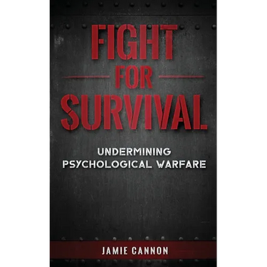 Fight for Survival: Undermining Psychological Warfare