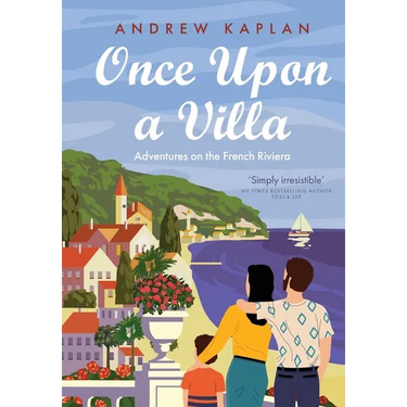 Once Upon a Villa: Adventures on the French Riviera
