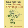 Bigger Than They Appear: Anthology of Very Short Poems