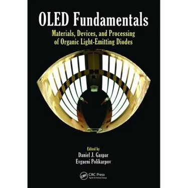 OLED Fundamentals: Materials, Devices, and Processing of Organic Light-Emitting Diodes