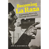 Becoming La Raza: Negotiating Race in the Chican@ Movement(s)