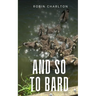 And so to Bard