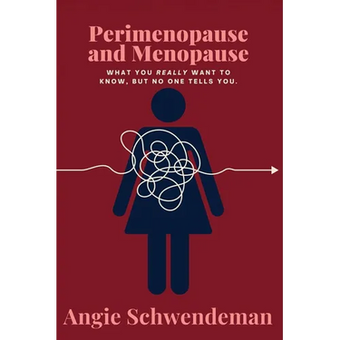 Perimenopause and Menopause: What you really want to know but no one tells you.