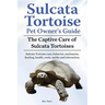 Sulcata Tortoise Pet Owners Guide. The Captive Care of Sulcata Tortoises. Sulcata Tortoise care, behavior, enclosures, feeding, health, costs, myths a