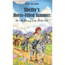 Shelby's Horse-Filled Summer: An Old Quarry Lake Farms Tale. The perfect gift for girls age 10-12. (The Old Quarry Lake Farms Tales Book 2)