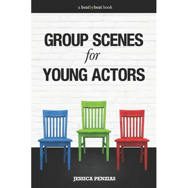 Group Scenes for Young Actors: 32 High-Quality Scenes for Kids and Teens