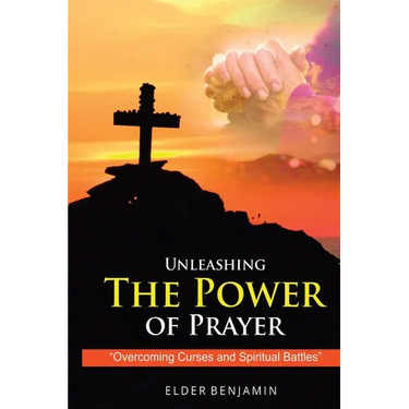 Unleashing The Power of Prayer