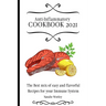 Anti-Inflammatory Cookbook 2021: The Best mix of easy and flavorful Recipes for your Immune System
