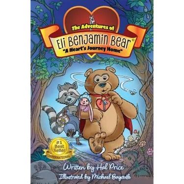 A Heart's Journey Home: The Adventures of Eli Benjamin Bear Vol. I