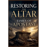 Restoring the Altar in Times of Apostasy
