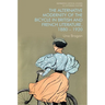 The Alternative Modernity of the Bicycle in British and French Literature, 1880-1920
