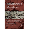 Alexander's Marshals: A Study of the Makedonian Aristocracy and the Politics of Military Leadership