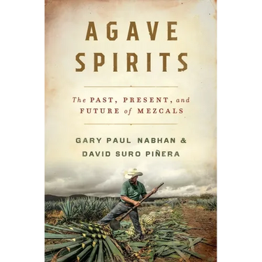 Agave Spirits: The Past, Present, and Future of Mezcals
