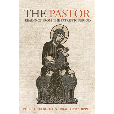 The Pastor: Readings from the Patristic Period