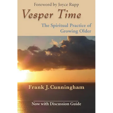 Vesper Time: The Spiritual Practice of Growing Older
