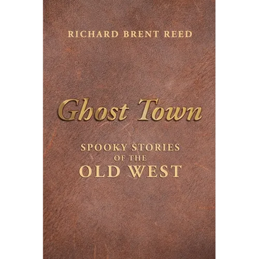 Ghost Town: Spooky Stories of the Old West