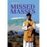 Near Missed Masses: Ten Short Stories Based on Actual Events