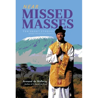 Near Missed Masses: Ten Short Stories Based on Actual Events