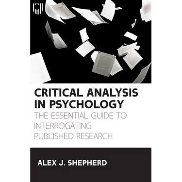 Critical Analysis in Psychology: The essential guide to interrogating published research