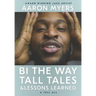 Bi The Way: Tall Tales & Lessons Learned