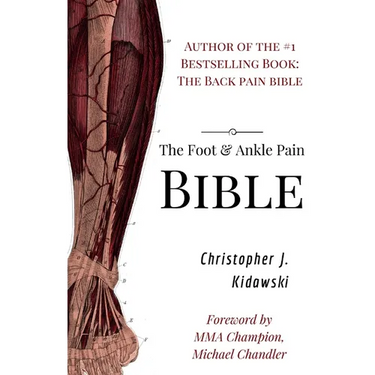 The Foot & Ankle Pain Bible: A Self-Care Guide to Eliminating the Source of Your Foot Pain